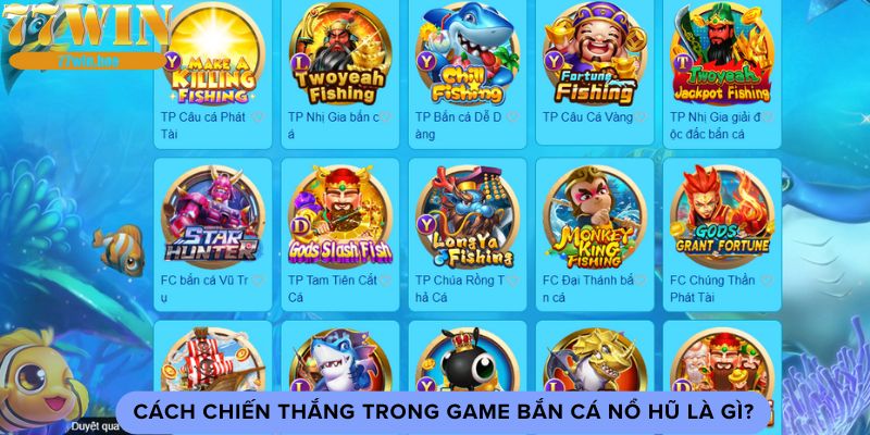 cach-chien-thang-trong-game-ban-ca-no-hu-la-gi