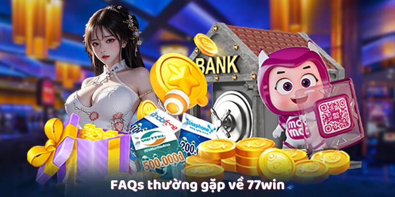 faqs-thuong-gap-ve-77win