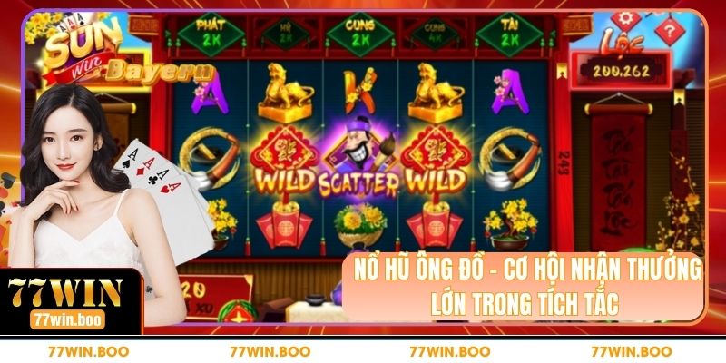 Nổ Hũ Ông Đồ - Cơ Hội Nhận Thưởng Lớn Trong Tích Tắc