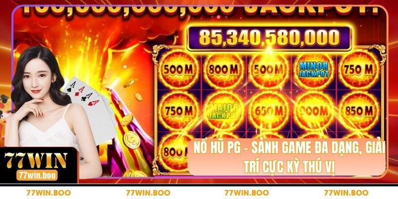 Nổ Hũ PG - Sảnh Game Đa Dạng, Giải Trí Cực Kỳ Thú Vị